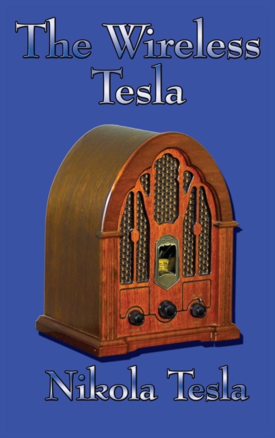 The Wireless Tesla, Hardback Book