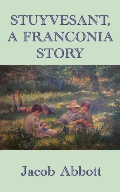 Stuyvesant, a Franconia Story, Hardback Book