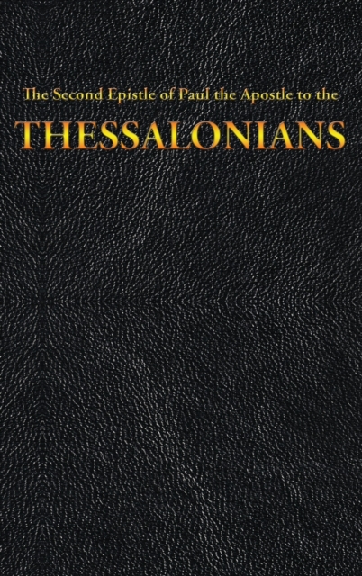 The Second Epistle of Paul the Apostle to the THESSALONIANS, Hardback Book