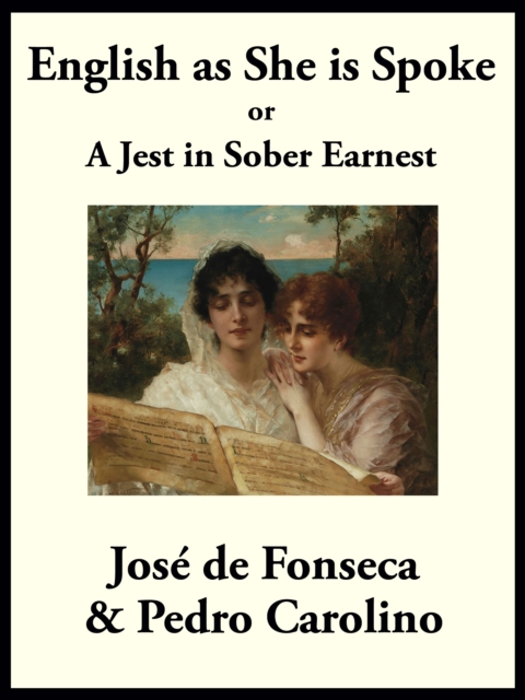 English as She is Spoke : or A Jest in Sober Earnest, EPUB eBook