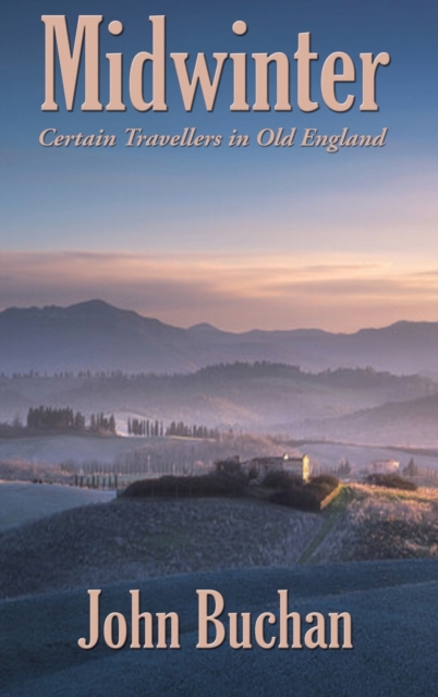Midwinter : Certain Travellers in Old England, Hardback Book