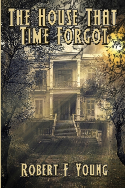 The House That Time Forgot, Paperback / softback Book