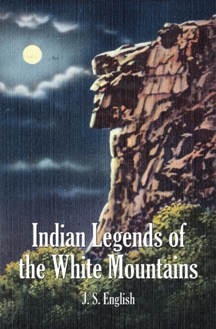 Indian Legends of the White Mountains, EPUB eBook