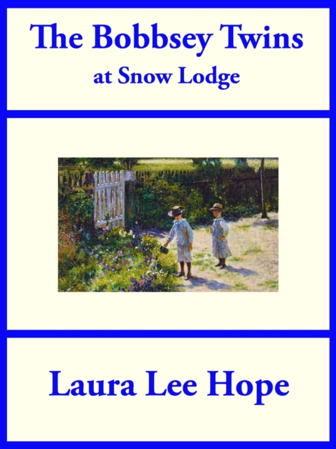 The Bobbsey Twins at Snow Lodge, EPUB eBook