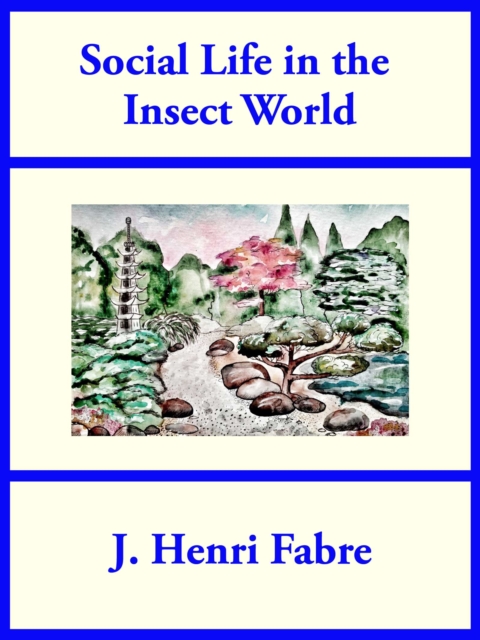 Social Life in the Insect World, EPUB eBook