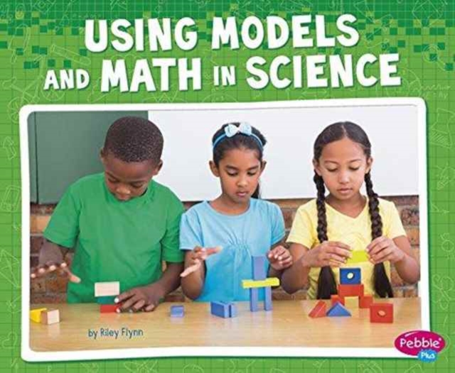 Using Models and Math in Science (Science and Engineering Practices), Paperback / softback Book