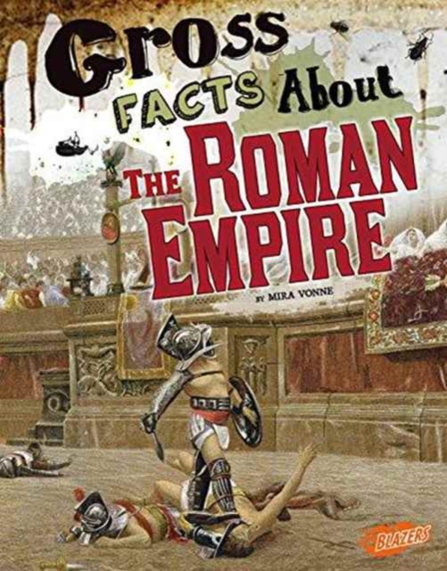 Gross Facts About the Roman Empire (Gross History), Paperback / softback Book