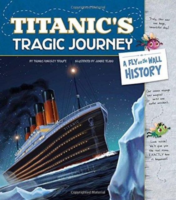 Titanic's Tragic Journey: A Fly on the Wall History, Paperback / softback Book
