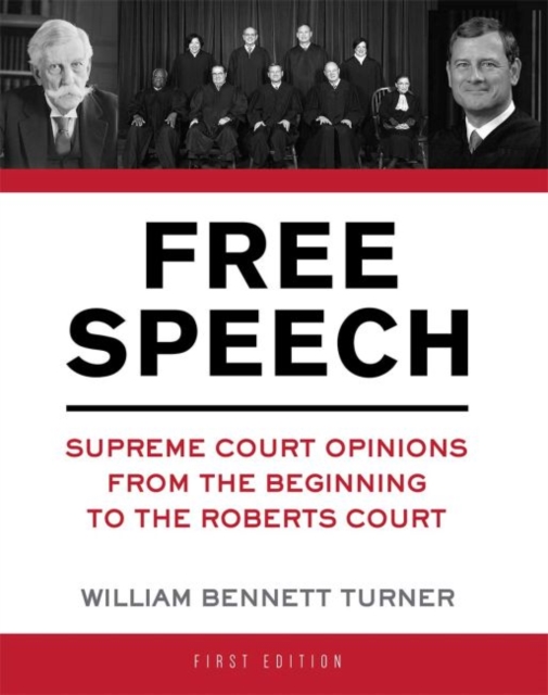 Free Speech : Supreme Court Opinions from the Beginning to the Roberts Court, Paperback / softback Book