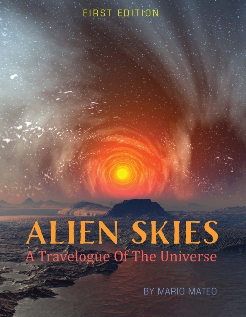 Alien Skies : A Travelogue of the Universe, Paperback / softback Book
