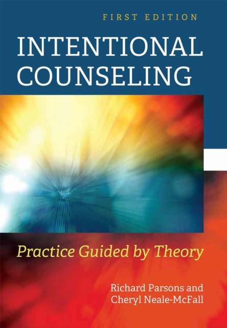 Intentional Counseling : Practice Guided by Theory, Paperback / softback Book