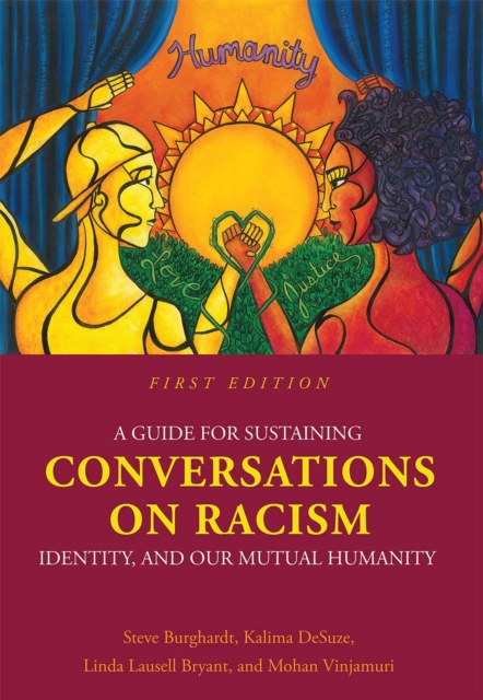 A Guide for Sustaining Conversations on Racism, Identity, and our Mutual Humanity, Paperback / softback Book