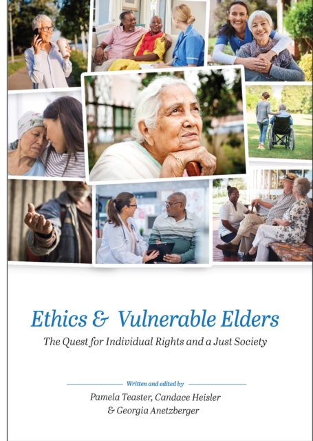 Ethics and Vulnerable Elders : The Quest for Individual Rights and a Just Society, Paperback / softback Book