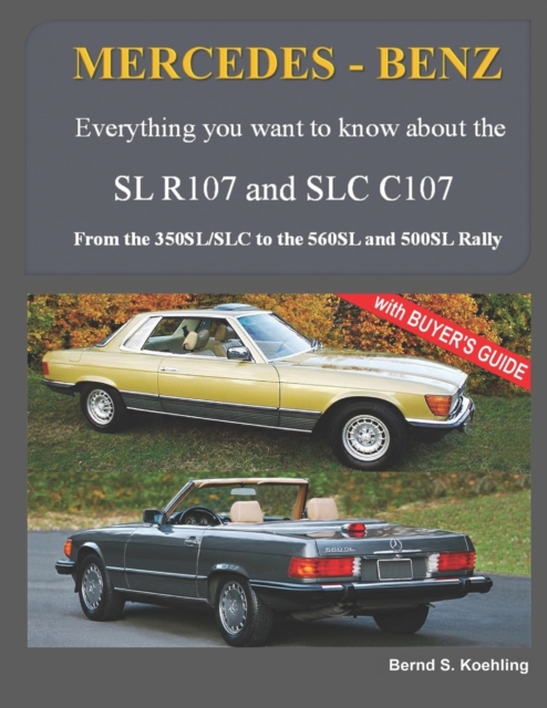 MERCEDES-BENZ, The modern SL cars, The R107 and C107 : From the 350SL/SLC to the 560SL and 500 Rally, Paperback / softback Book