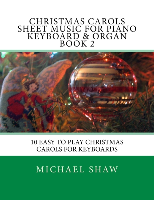 Christmas Carols Sheet Music For Piano Keyboard & Organ Book 2 : 10 Easy To Play Christmas Carols For Keyboards, Paperback / softback Book