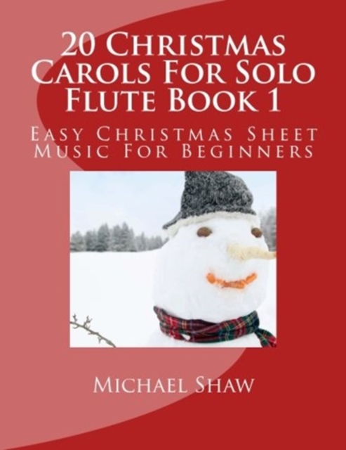 20 Christmas Carols For Solo Flute Book 1 : Easy Christmas Sheet Music For Beginners, Paperback / softback Book