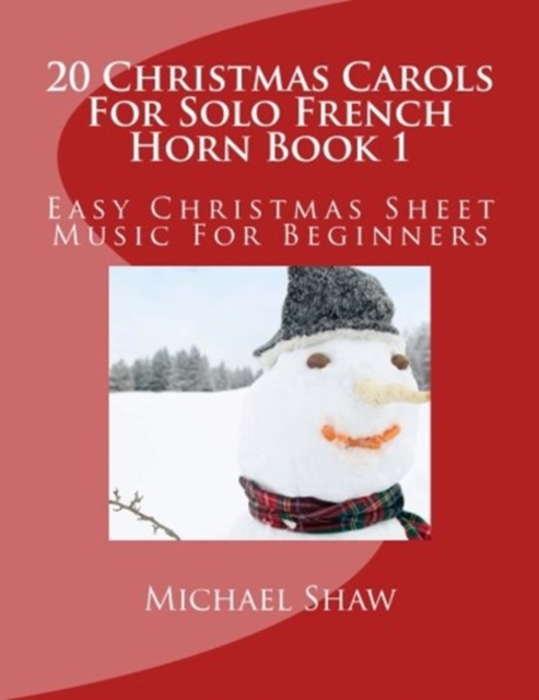 20 Christmas Carols For Solo French Horn Book 1 : Easy Christmas Sheet Music For Beginners, Paperback / softback Book
