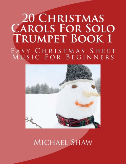 20 Christmas Carols For Solo Trumpet Book 1 : Easy Christmas Sheet Music For Beginners, Paperback / softback Book