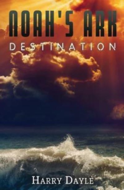 Noah's Ark : Destination, Paperback / softback Book