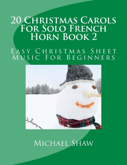 20 Christmas Carols For Solo French Horn Book 2 : Easy Christmas Sheet Music For Beginners, Paperback / softback Book
