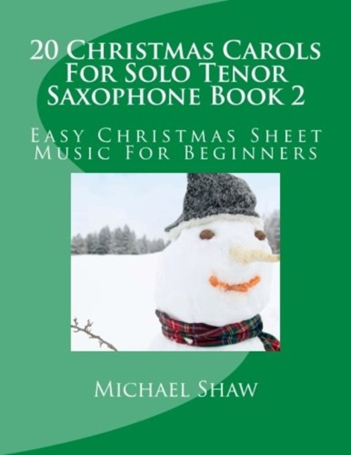 20 Christmas Carols For Solo Tenor Saxophone Book 2 : Easy Christmas Sheet Music For Beginners, Paperback / softback Book