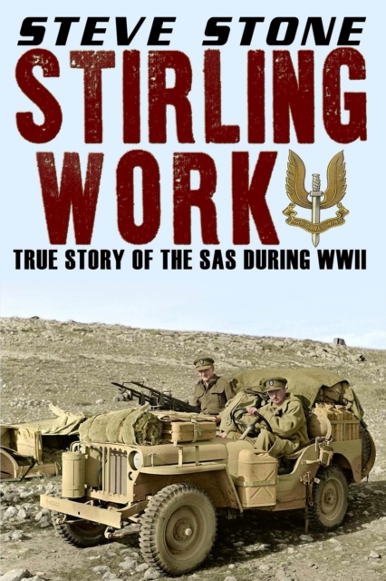 Stirling Work : The Story of the SAS in WWII, Paperback / softback Book