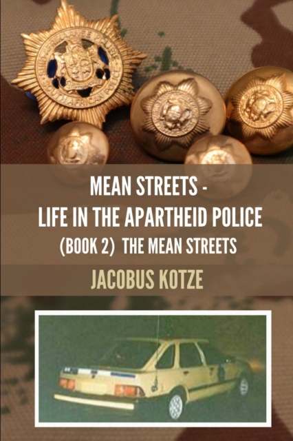 MEAN STREETS - Life in the Apartheid Police (Book 2) The Mean Streets, Paperback / softback Book