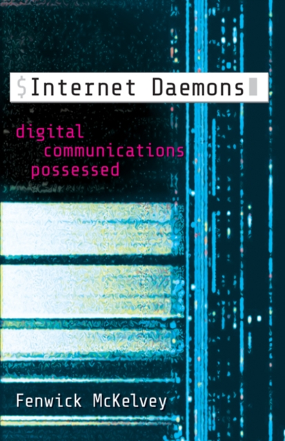 Internet Daemons : Digital Communications Possessed, Hardback Book