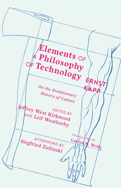 Elements of a Philosophy of Technology : On the Evolutionary History of Culture, Hardback Book