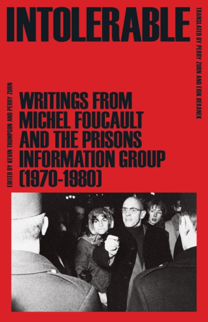 Intolerable : Writings from Michel Foucault and the Prisons Information Group (1970-1980), Hardback Book
