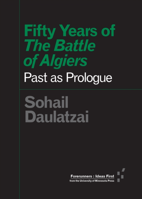 Fifty Years of "The Battle of Algiers" : Past as Prologue, Paperback / softback Book