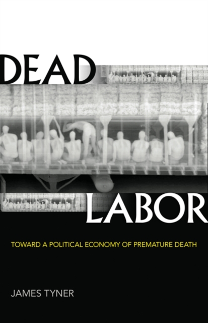 Dead Labor : Toward a Political Economy of Premature Death, Hardback Book