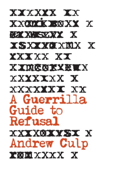 A Guerrilla Guide to Refusal, Hardback Book