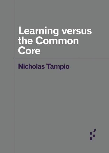 Learning versus the Common Core, Paperback / softback Book
