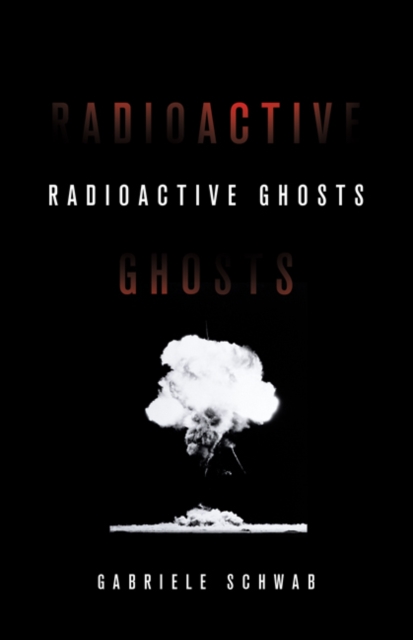 Radioactive Ghosts, Hardback Book