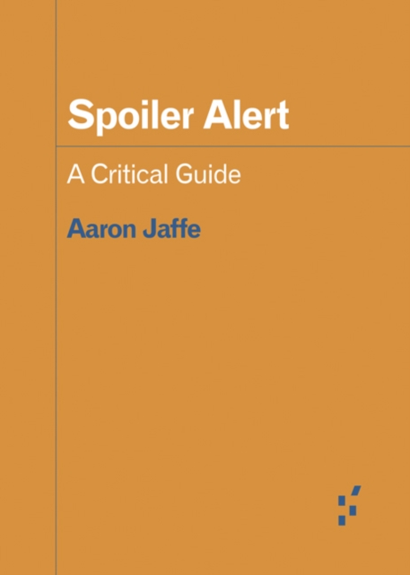 Spoiler Alert : A Critical Guide, Paperback / softback Book