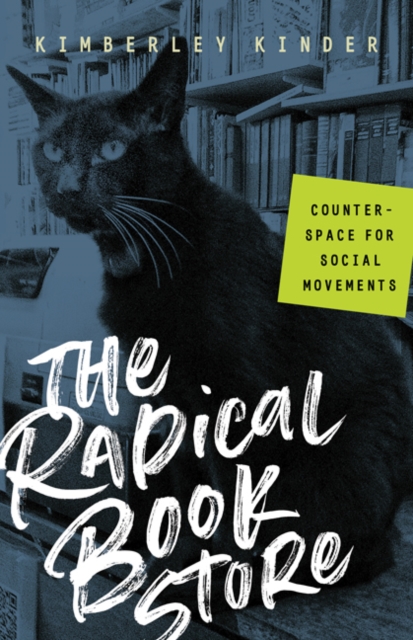 The Radical Bookstore : Counterspace for Social Movements, Hardback Book