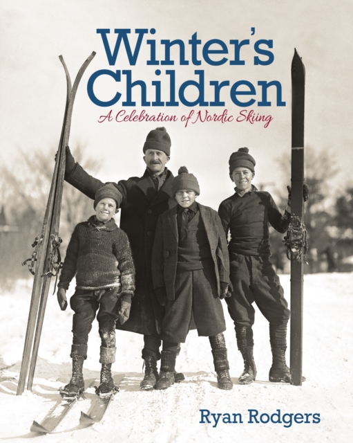 Winter's Children : A Celebration of Nordic Skiing, Hardback Book