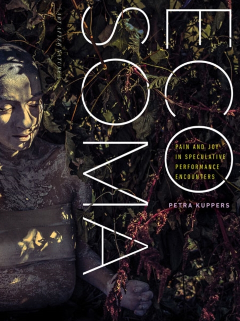Eco Soma : Pain and Joy in Speculative Performance Encounters, Paperback / softback Book