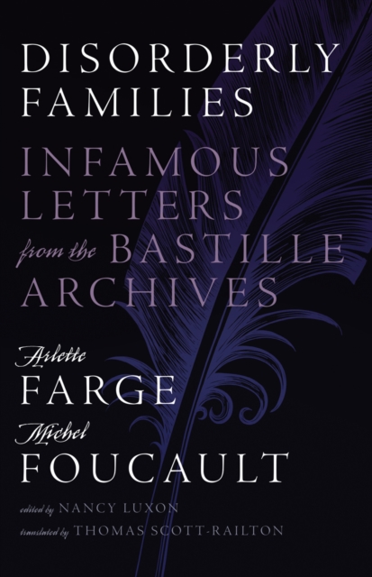 Disorderly Families : Infamous Letters from the Bastille Archives, Paperback / softback Book