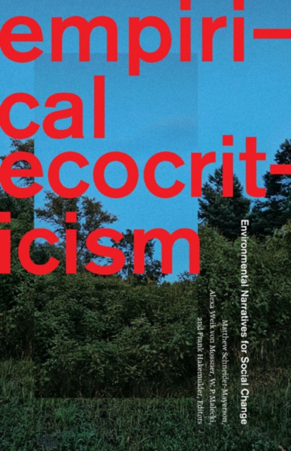 Empirical Ecocriticism : Environmental Narratives for Social Change, Hardback Book