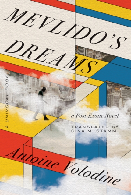 Mevlido's Dreams : A Post-Exotic Novel, Paperback / softback Book