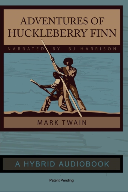 Adventures of Huckleberry Finn - Hybrid Audiobook Edition : Narrated by BJ Harrison, Paperback / softback Book
