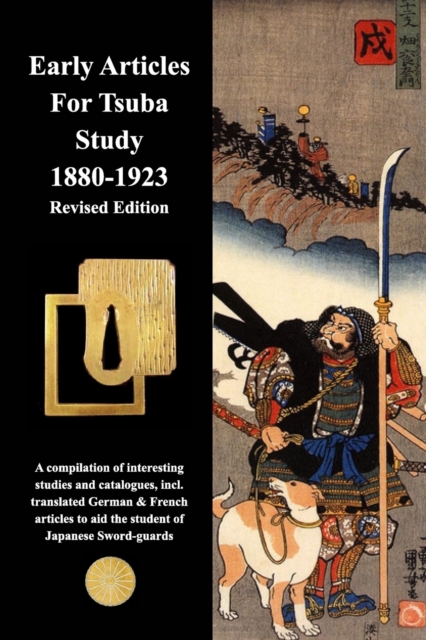 Early Articles For Tsuba Study 1880-1923 Revised Edition, Paperback / softback Book