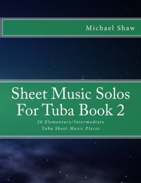 Sheet Music Solos For Tuba Book 2 : 20 Elementary/Intermediate Tuba Sheet Music Pieces, Paperback / softback Book