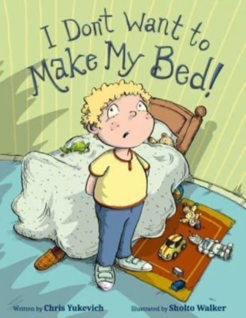 I Don't Want To Make My Bed!, Paperback / softback Book