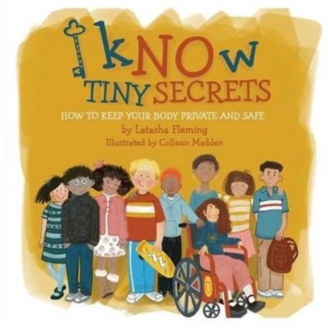 Know Tiny Secrets : How To Keep Your Body Private and Safe, Paperback / softback Book