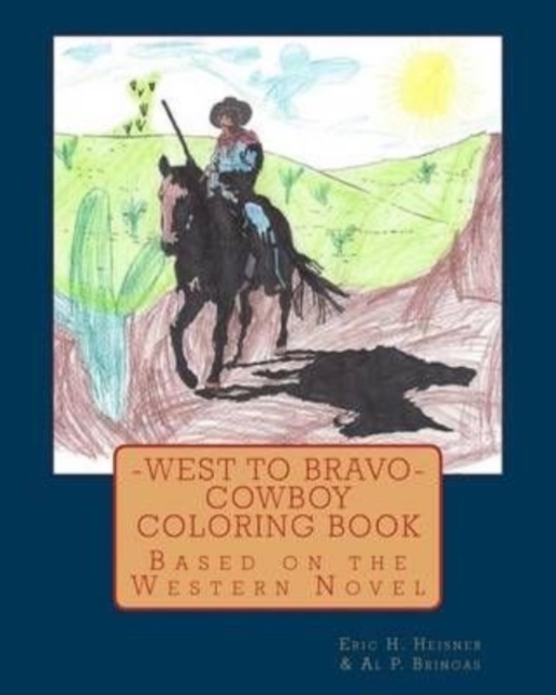 West to Bravo - Cowboy Coloring Book : Based on the Western Novel, Paperback / softback Book