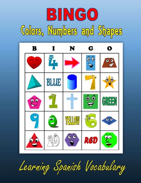 BINGO : Colors, Numbers and Shapes (Learning Spanish Vocabulary), Paperback Book