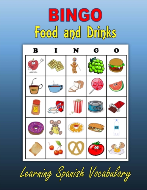 Bingo : Food and Drinks (Learning Spanish Vocabulary), Paperback / softback Book